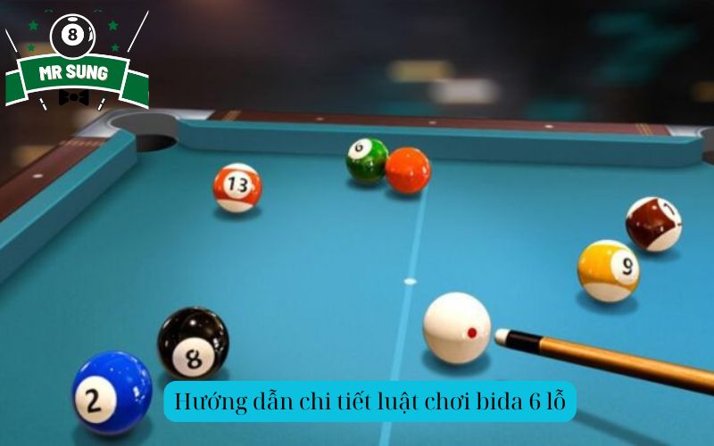 Hướng dẫn chi tiết luật chơi bida 6 lỗ