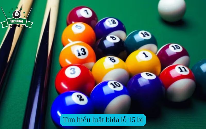 Tìm hiểu luật bida lỗ 15 bi