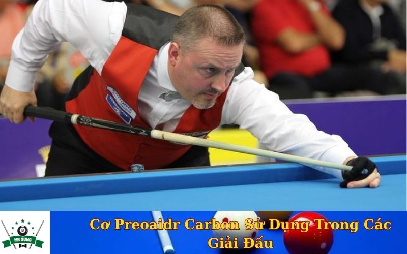 Cơ Preoaidr Carbon Sử Dụng Trong Các Giải Đấu