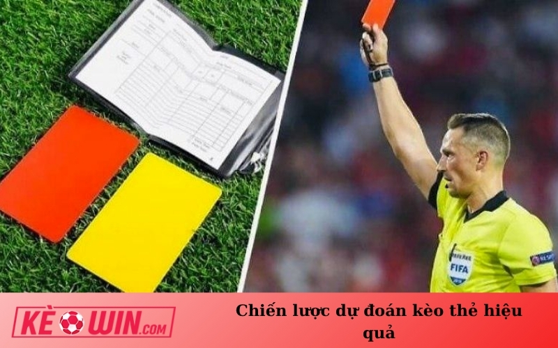 Chiến lược dự đoán kèo thẻ hiệu quả