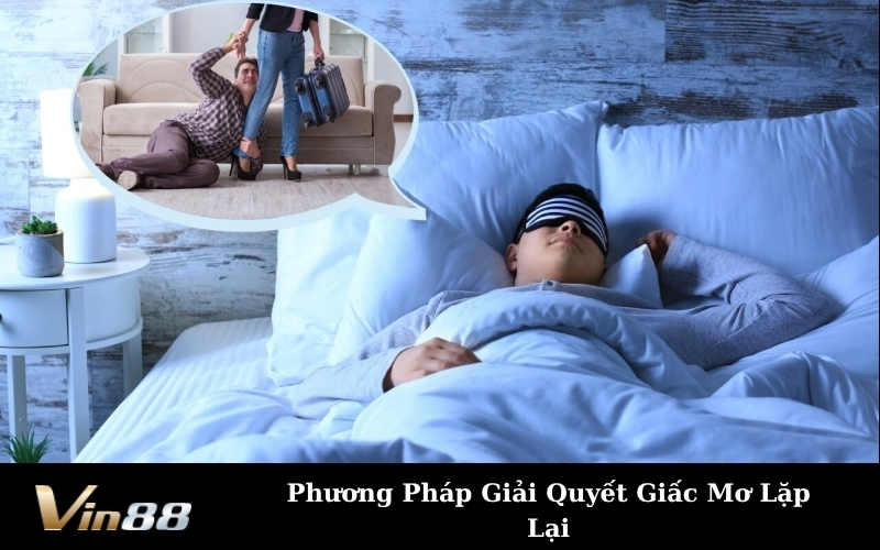 Phương Pháp Giải Quyết Giấc Mơ Lặp Lại