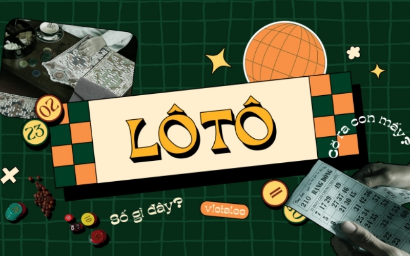 Lô tô là gì? Sự khác biệt giữa Lô tô truyền thống và Xổ số kiến thiết