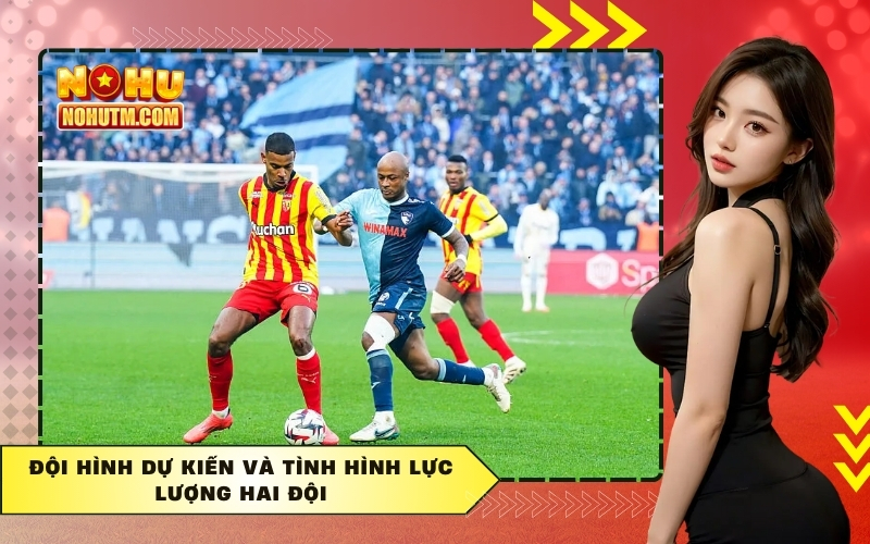 Đội hình dự kiến và tình hình lực lượng hai đội