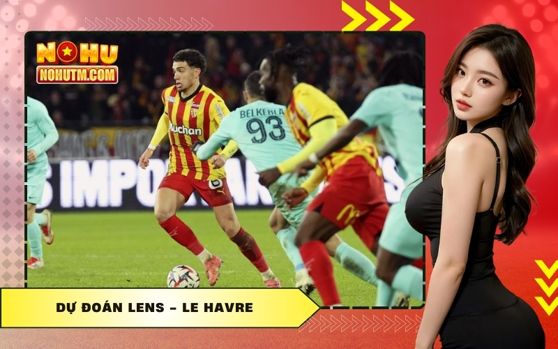 Dự Đoán Lens - Le Havre