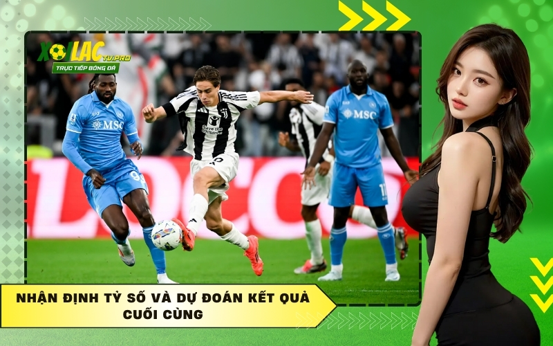 Nhận định tỷ số và dự đoán kết quả cuối cùng