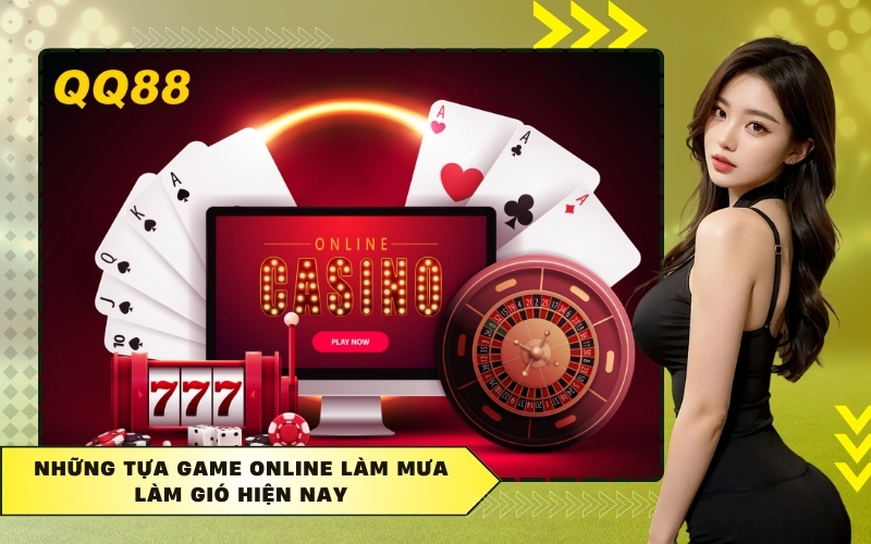 Những tựa game online làm mưa làm gió hiện nay